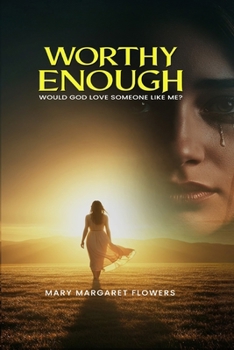 Paperback Worthy Enough Would God Love Someone Like Me? Book