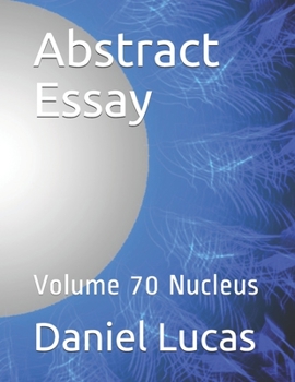 Paperback Abstract Essay: Volume 70 Nucleus Book