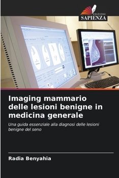 Imaging mammario delle lesioni benigne in medicina generale (Italian Edition)