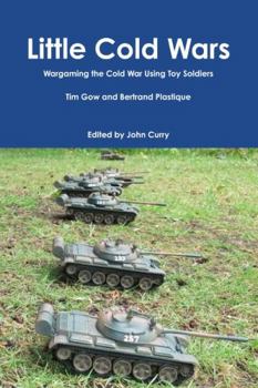 Paperback Little Cold Wars Wargaming the Cold War Using Toy Soldiers Book