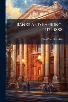 Paperback Banks And Banking, 1171-1888: An Historical Sketch Based Upon Official Records Book