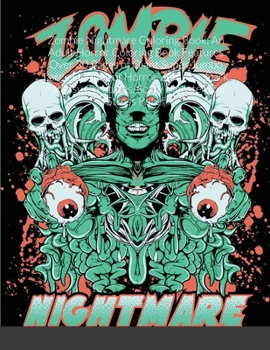 Zombie Nightmare Coloring Book: An Adult Horror Coloring Book Features Over 30 Pages of Giant Super Jumbo Large Designs of Horror Zombies, Dark Fantasy Creatures, Scary Monsters for Stress Relief