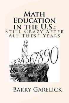 Paperback Math Education in the U.S.: Still Crazy After All These Years Book