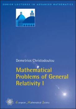 Paperback Mathematical Problems of General Relativity I (Zurich Lectures in Advanced Mathematics) Book