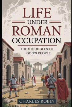 Paperback Life Under Roman Occupation: The Struggles of God's People Book