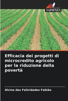 Paperback Efficacia dei progetti di microcredito agricolo per la riduzione della povertà [Italian] Book