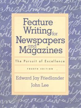 Paperback Feature Writing for Newspapers and Magazines: The Pursuit of Excellence Book