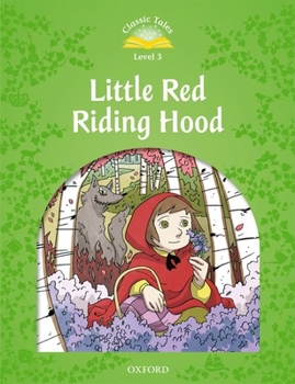 Paperback Classic Tales Second Edition: Level 3: Little Red Riding Hood Book