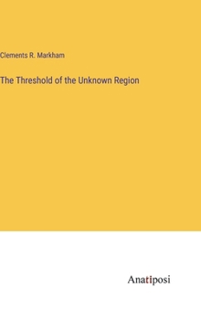 Hardcover The Threshold of the Unknown Region Book