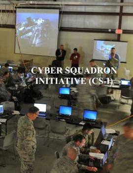 Paperback Cyber Squadron Initiative (CS-I): AFGM2017 AFi 10-1703 Book