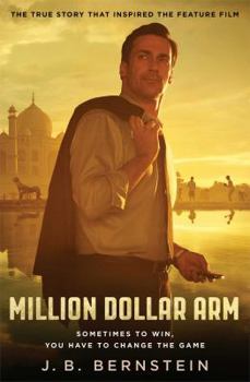 Paperback Million Dollar Arm: Sometimes to Win, You Have to Change the Game Book