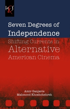 Paperback Seven Degrees of Independence: Shifting Currents in Alternative American Cinema Book