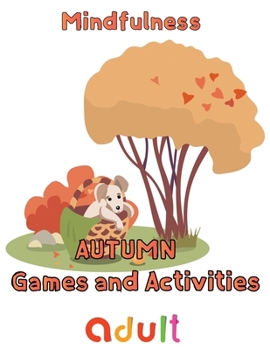 Paperback Mindfulness Autumn Games and activities Adult: 8.5''x11''/autumn activity book