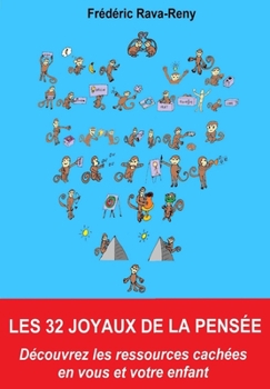Paperback Les 32 joyaux de la pensée: Découvrez les ressources cachées en vous et votre enfant [French] Book