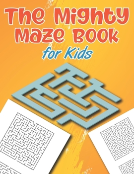 Paperback The Mighty Maze Book: For Kids Book
