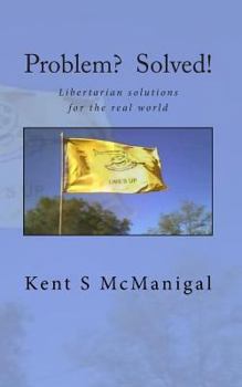 Paperback Problem? Solved!: Libertarian solutions for the real world Book