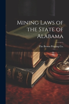 Paperback Mining Laws of the State of Alabama Book