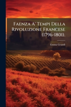 Paperback Faenza A' Tempi Della Rivoluzione Francese (1796-1801). [Italian] Book