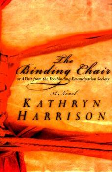 Hardcover The Binding Chair; Or, a Visit from the Foot Emancipation Society Book