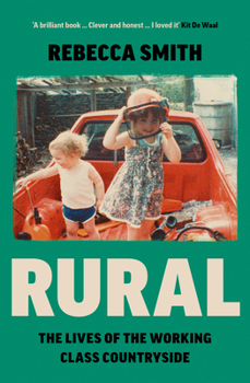 Hardcover Rural: The Lives of the Working Class Countryside Book