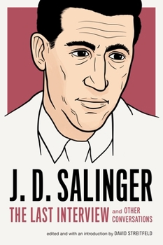 J. D. Salinger: The Last Interview and Other Conversations - Book  of the Last Interview