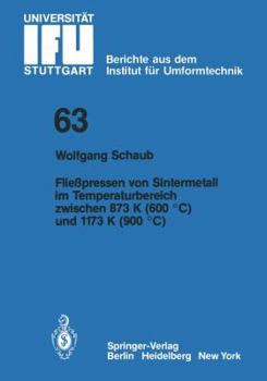 Paperback Fließpressen Von Sintermetall Im Temperaturbereich Zwischen 873 K (600 °C) Und 1173 K (900 °C) [German] Book