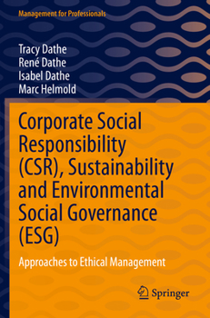 Paperback Corporate Social Responsibility (Csr), Sustainability and Environmental Social Governance (Esg): Approaches to Ethical Management Book