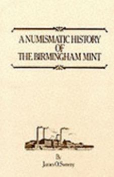 Hardcover A numismatic history of the Birmingham Mint Book