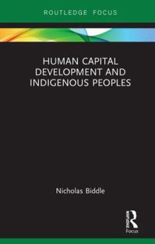 Hardcover Human Capital Development and Indigenous Peoples Book