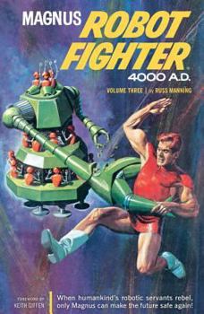 Magnus, Robot Fighter 4000 A.D. Volume 3 (Magnus Robot Fighter (Graphic Novels)) - Book #3 of the Magnus, Robot Fighter 4000 A.D.