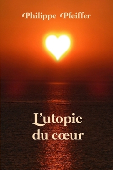 Paperback L'utopie du coeur: Conte [French] Book