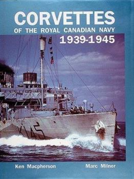 Hardcover Corvettes of the Royal Canadian Navy, 1939-1945 Book