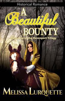 A Beautiful Bounty: Book One of the Davenport Trilogy