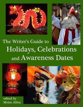 Paperback The Writer's Guide to Holidays, Celebrations and Awareness Dates Book