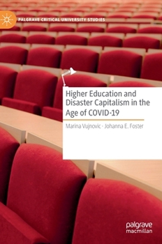 Higher Education and Disaster Capitalism in the Age of COVID-19