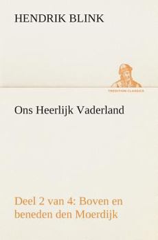 Paperback Ons Heerlijk Vaderland (deel 2 van 4) Boven en beneden den Moerdijk [Dutch] Book