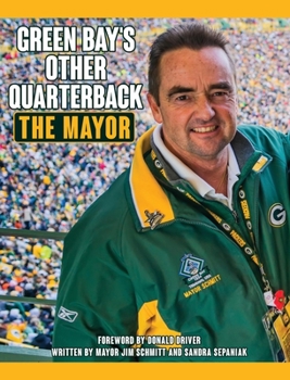Green Bay's Other Quarterback: The Mayor