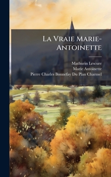 Hardcover La Vraie Marie-Antoinette [French] Book