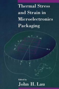 Hardcover Thermal Stress and Strain in Microelectronics Packaging Book