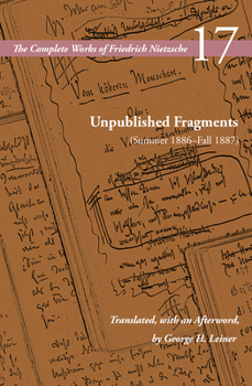 Hardcover Unpublished Fragments (Summer 1886-Fall 1887): Volume 17 Book