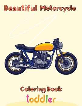 Paperback Beautiful Motorcycle Coloring Book Toddler: 8.5''x11''/motorcycle coloring book
