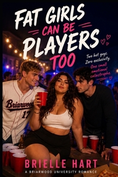 Paperback Fat Girls Can Be Players Too: A Briarwood University Plus Size Romance Book