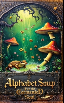 Paperback Alphabet Soup: Horror Stories for the Tormented Soul Book