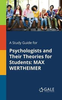 Paperback A Study Guide for Psychologists and Their Theories for Students: Max Wertheimer Book