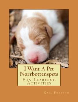 I Want a Pet Norrbottenspets: Fun Learning Activities