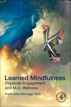 Paperback Learned Mindfulness: Physician Engagement and M.D. Wellness Book