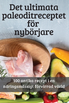 Paperback Det ultimata paleoditreceptet för nybörjare [Swedish] Book