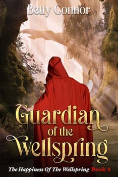 Paperback Guardian Of The Wellspring Book 4: The Happiness Of The Wellspring Book