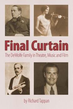 Paperback Final Curtain: The DeWolfe Family in Theatre, Music and Film Book