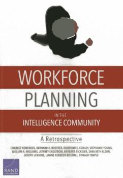 Paperback Workforce Planning in the Intelligence Community: A Retrospective Book